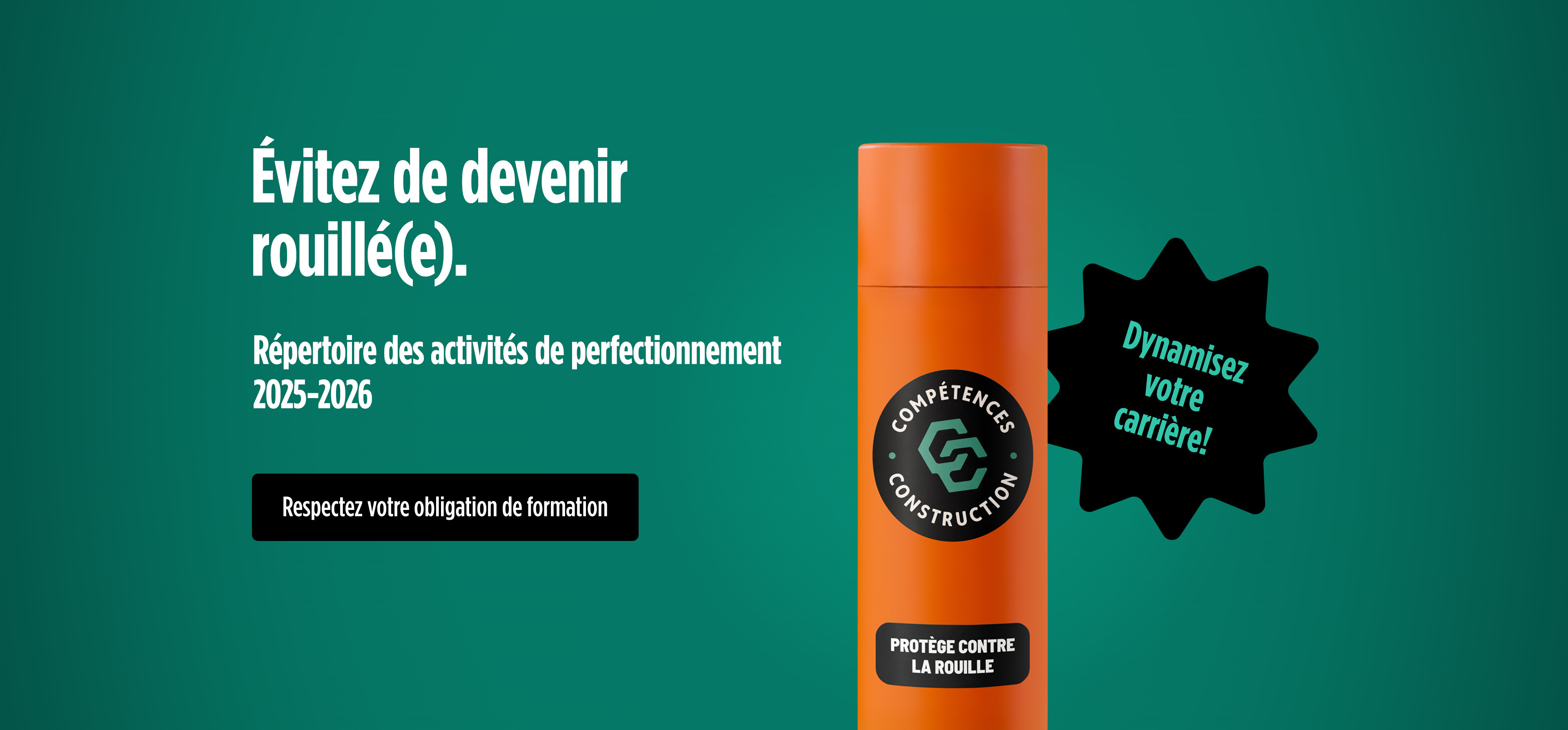 Évitez que la rouille s'installe sur le chantier. Répertoire des activités de perfectionnement 2025-2026.